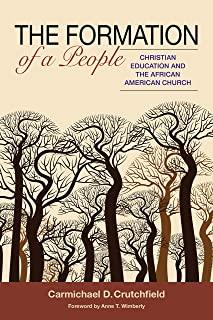 The Formation of a People: Christian Eduction and the African American Church
