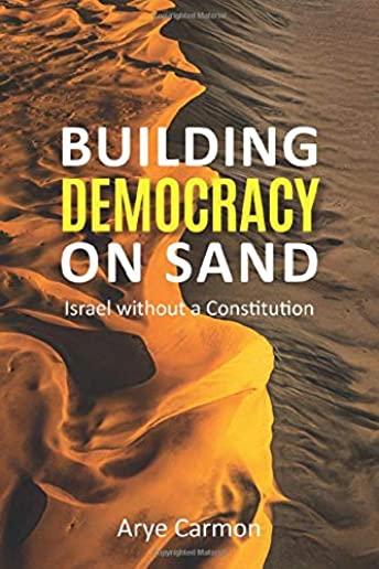 Building Democracy on Sand: Israel Without a Constitution