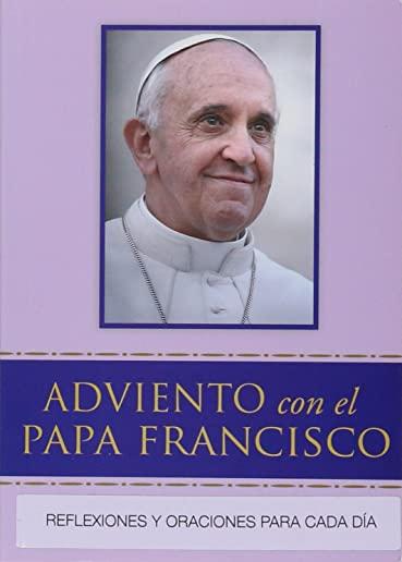 Adviento Con El Papa Francisco: Reflexiones Y Oraciones Para Cada DÃ­a