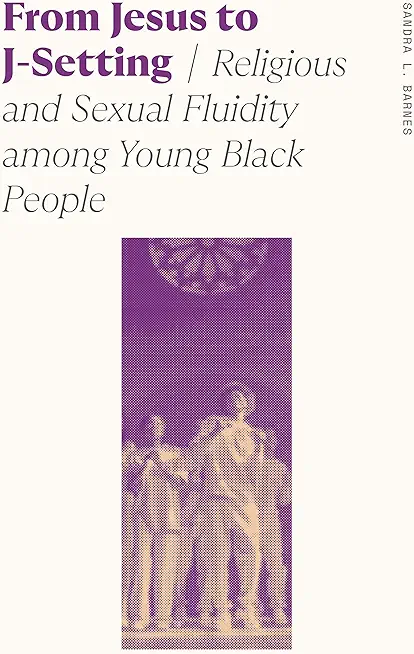 From Jesus to J-Setting: Religious and Sexual Fluidity Among Young Black People