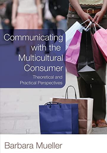 Communicating with the Multicultural Consumer; Theoretical and Practical Perspectives