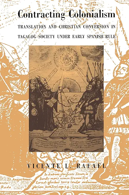 Contracting Colonialism: Translation and Christian Conversion in Tagalog Society Under Early Spanish Rule