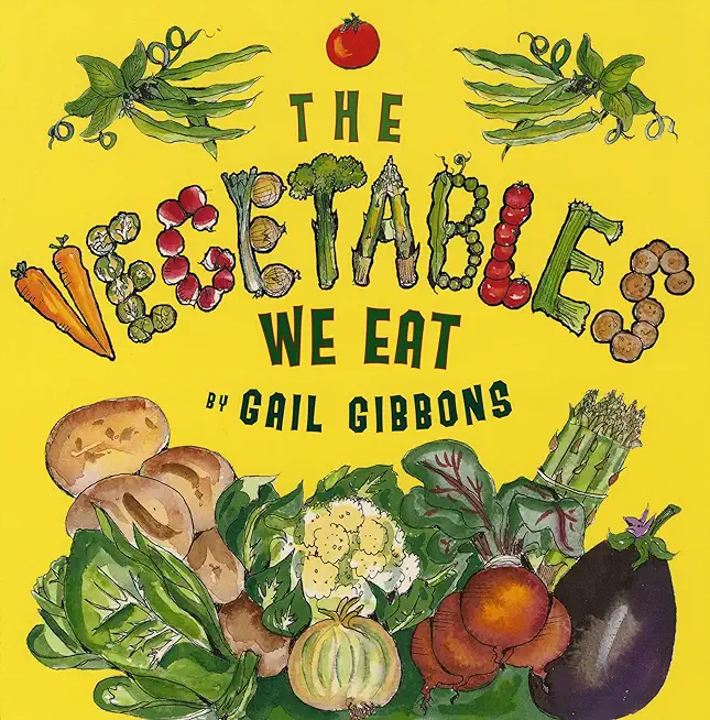 The Vegetables We Eat (New & Updated)