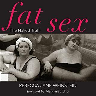 Fat Sex: The Naked Truth