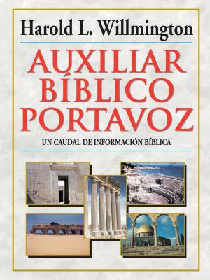 Auxiliar BÃ­blico Portavoz = Willmington's Guide to the Bible