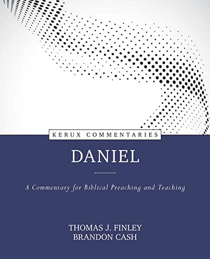 Daniel: A Commentary for Biblical Preaching and Teaching