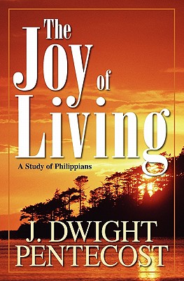 Joy of Living: A Study of Philippians