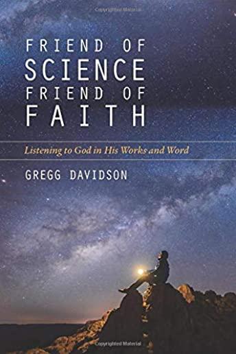 Friend of Science, Friend of Faith: Listening to God in His Works and Word
