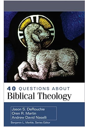 40 Questions about Biblical Theology