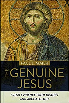 The Genuine Jesus: Fresh Evidence from History and Archaeology Updated Edition