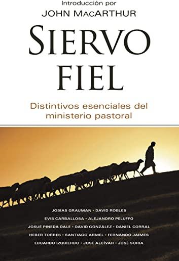 Siervo Fiel: Distintivos Esenciales del Ministerio Pastoral.