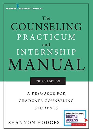 The Counseling Practicum and Internship Manual, Third Edition: A Resource for Graduate Counseling Students