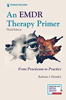 An Emdr Therapy Primer: From Practicum to Practice