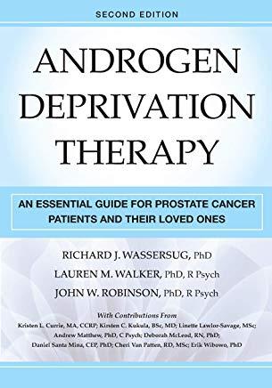 Androgen Deprivation Therapy, Second Edition: An Essential Guide for Prostate Cancer Patients and Their Loved Ones