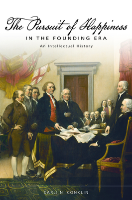 The Pursuit of Happiness in the Founding Era: An Intellectual History