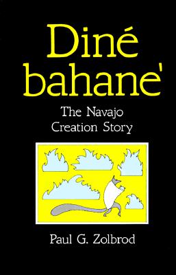 DinÃ© Bahane': The Navajo Creation Story