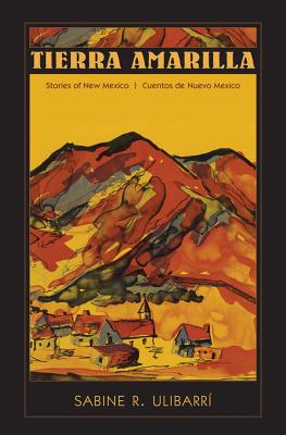 Tierra Amarilla: Stories of New Mexico / Cuentos de Nuevo Mexico