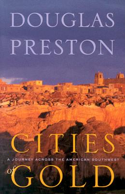 Cities of Gold: A Journey Across the American Southwest
