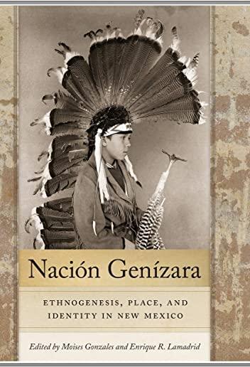 NaciÃ³n GenÃ­zara: Ethnogenesis, Place, and Identity in New Mexico