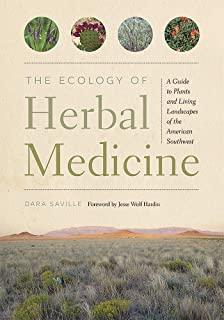 The Ecology of Herbal Medicine: A Guide to Plants and Living Landscapes of the American Southwest