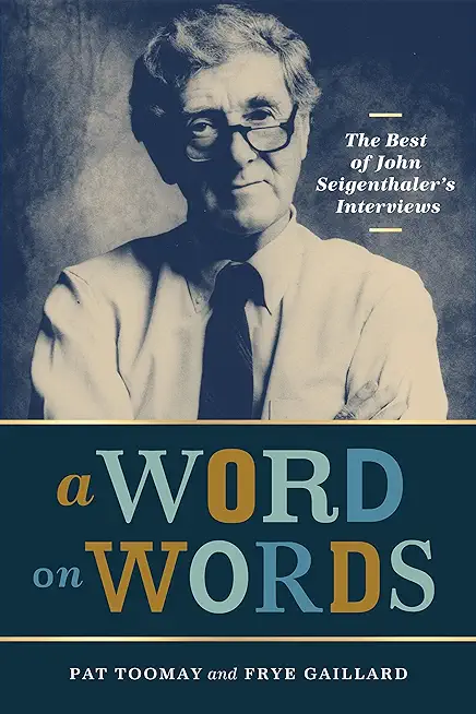 A Word on Words: The Best of John Seigenthaler's Interviews