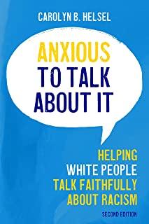 Anxious to Talk about It: Helping White People Talk Faithfully about Racism