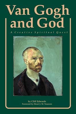 Van Gogh and God: A Creative Spiritual Quest