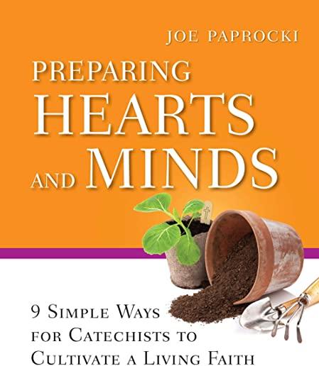 Preparing Hearts and Minds: 9 Simple Ways for Catechists to Cultivate a Living Faith