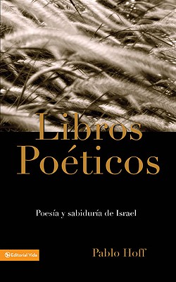 Libros PoÃ©ticos: PoesÃ­a Y SabidurÃ­a de Israel