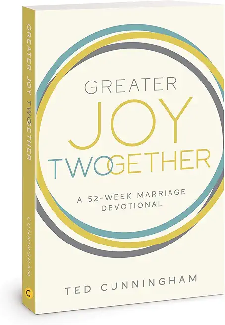 Greater Joy Twogether: A 52-Week Marriage Devotional