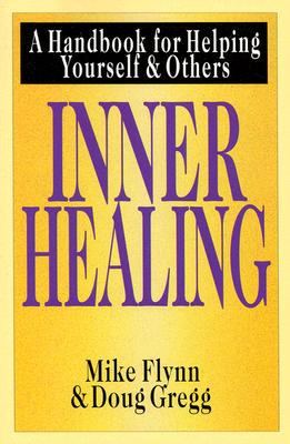 Inner Healing: A Handbook for Helping Yourself & Others