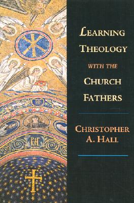 Learning Theology with the Church Fathers