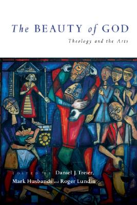 The Beauty of God: Theology and the Arts