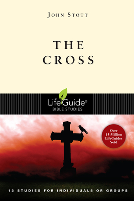 The Cross: 13 Studies for Individuals or Groups