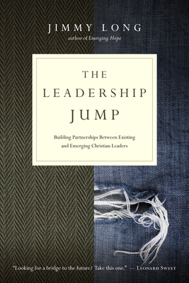 The Leadership Jump: Building Partnerships Between Existing and Emerging Christian Leaders
