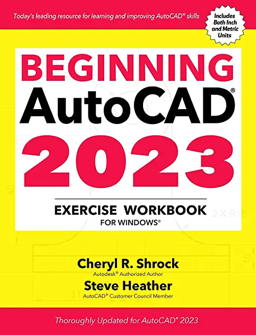 Beginning Autocad(r) 2023 Exercise Workbook: For Windows(r)