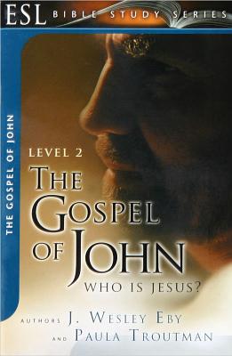 The Gospel of John: Who Is Jesus?: ESL Bible Studies
