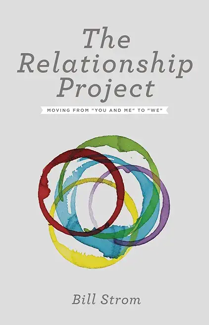 The Relationship Project: Moving from You and Me to We