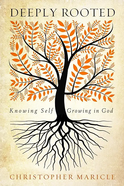 Deeply Rooted: Knowing Self, Growing in God