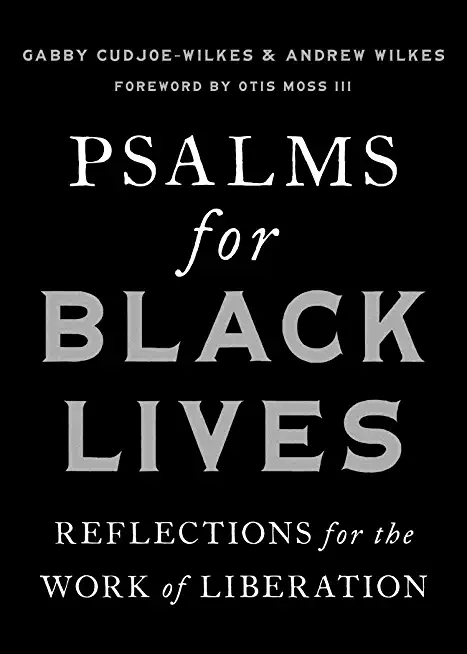Psalms for Black Lives: Reflections for the Work of Liberation