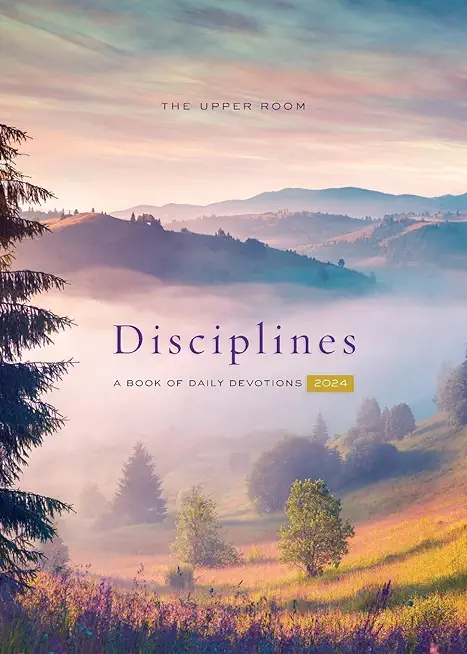 The Upper Room Disciplines 2024: A Book of Daily Devotions