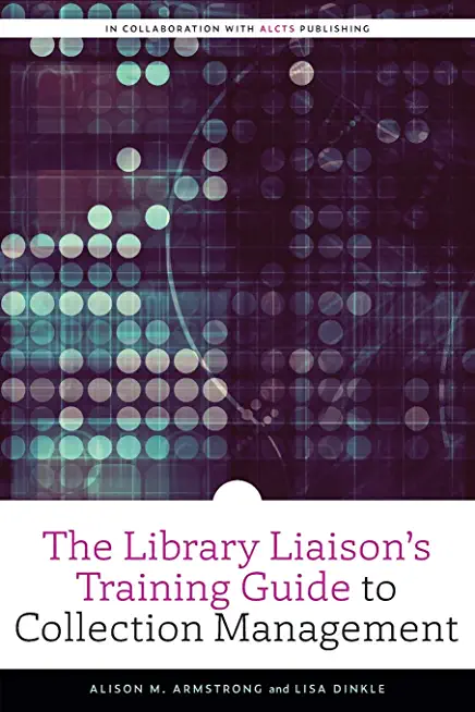 The Library Liaison's Training Guide to Collection Management