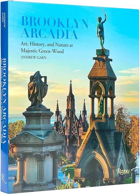 Brooklyn Arcadia: Art, History, and Nature at Majestic Green-Wood
