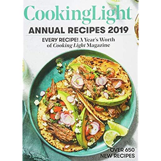 Cooking Light Annual Recipes 2019: Every Recipe! a Year's Worth of Cooking Light Magazine