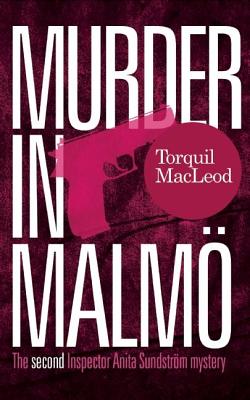 Murder in MalmÃ¶: The Second Inspector Anita Sundstrom Mystery