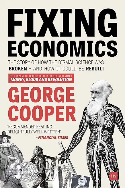 Fixing Economics: The story of how the dismal science was broken - and how it could be rebuilt