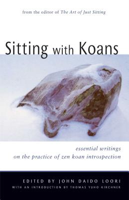 Sitting with Koans: Essential Writings on Zen Koan Introspection