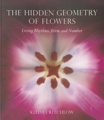 The Hidden Geometry of Flowers: Living Rhythms, Form and Number