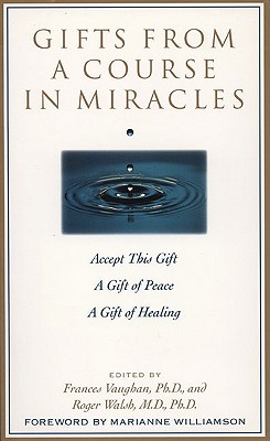 Gifts from a Course in Miracles: Accept This Gift, a Gift of Peace, a Gift of Healing
