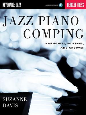 Jazz Piano Comping: Harmonies, Voicings, and Grooves [With CD (Audio)]
